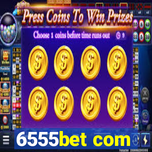 6555bet com
